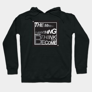 "TheMindIsEverythingWhatYouThinkYouBecome" Hoodie